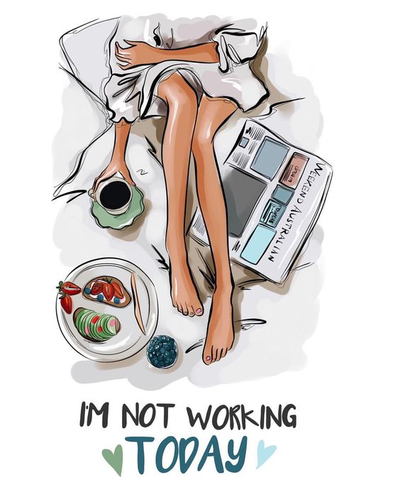 I'm not working today -- Weekend