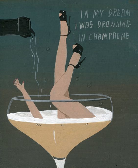 In my dream I was drowning in Champagne