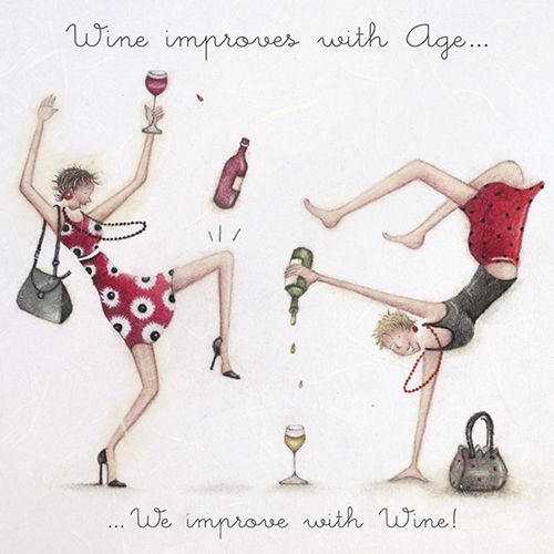 Wine improves with age... We improve with wine! Birthday Humor