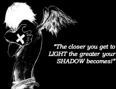 The Closer You Get To Light The Greater Your Shadow Becomes