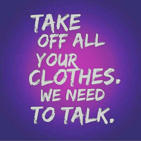 Take Off All Your Clothes We Need To Talk Quotes