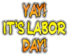 Yay! It's Labor Day!