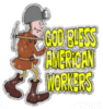 Good Bless American Workers