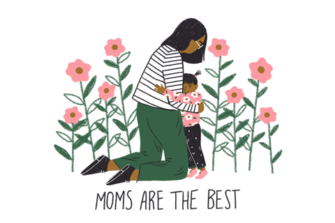 Moms are the best