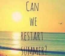 Can we restart summer?