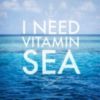 I need vitamin Sea