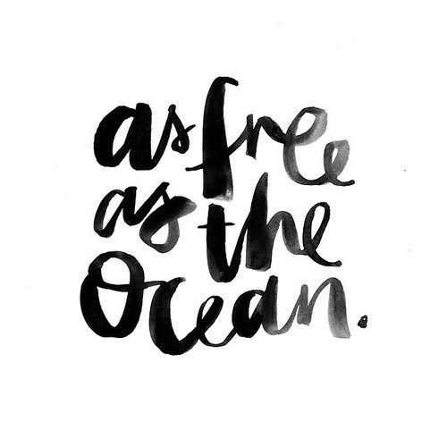 As free as the ocean.