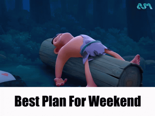Best plan for Weekend