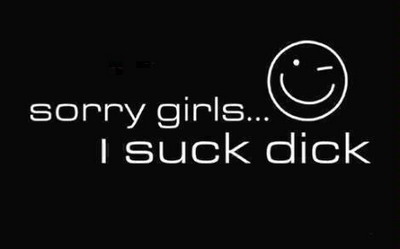 Sorry Girls I Suck *****