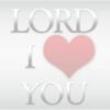 Lord I Love You