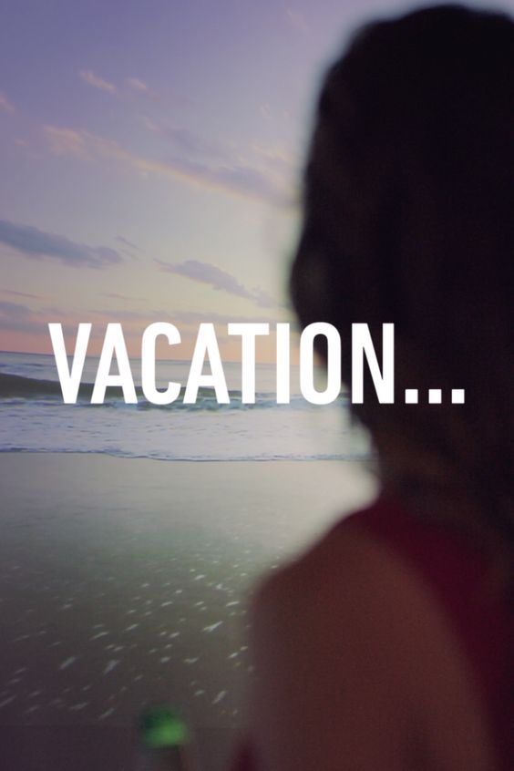 Vacation...