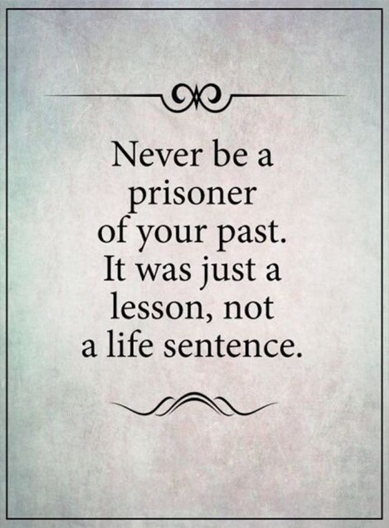 Never be a prisoner of your past. It was just a lesson, n... :: Quotes