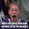 When you check your bank account after the holidays