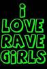 I Love Rave Girls