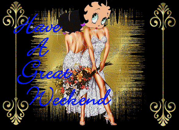 Have a Great Weekend -- Betty Boop