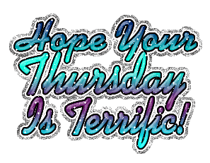 Have Your Thursday Is Terrific!