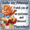 Hello my Friends! I wish you all an awesome and blessed Thursday!