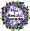 Have a Beautiful Thursday -- Purple Flowers