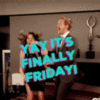 It's finally Friday!