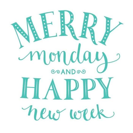 Merry Monday and Happy New Week