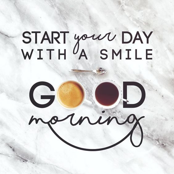 Good Morning Start Your Day With A Smile