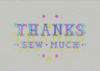 Thanks Sew Much