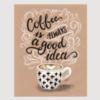 Coffee is Always is a Good Idea