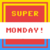Super Monday!