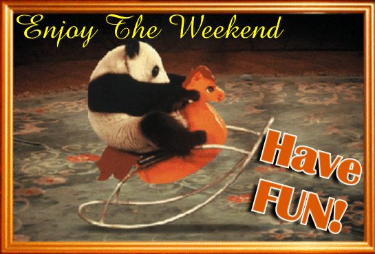 Enjoy the Weekend Have Fun! Cute Panda