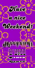 Have a nice Weekend!