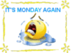 It's Monday again