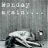 Monday again...