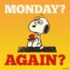 Monday? Again? Snoopy