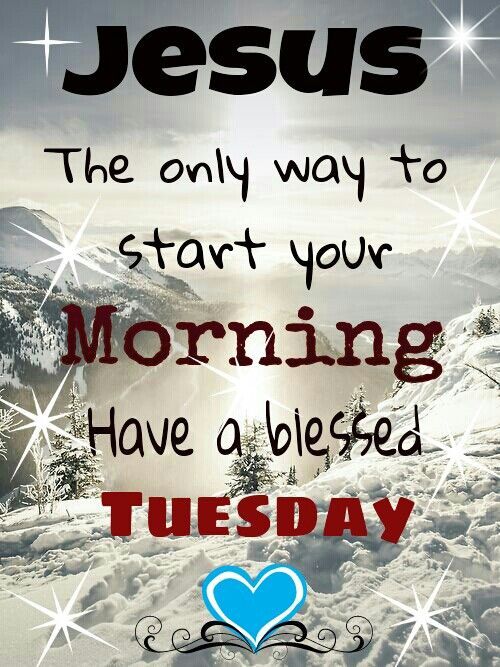 Have a blessed Tuesday