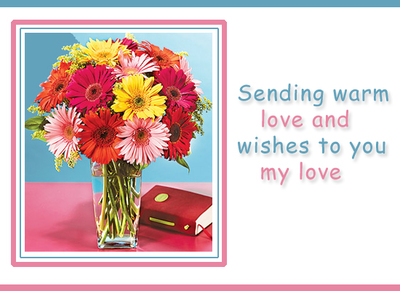 Sending Warm Love And Wishes To You My Love