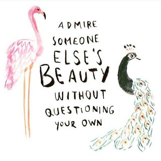 Admire Someone Else's Beauty Without Questioning Your Own