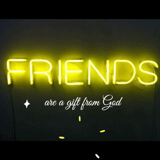 Friends are a gift from God