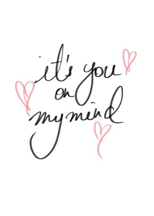 It's you on my mind