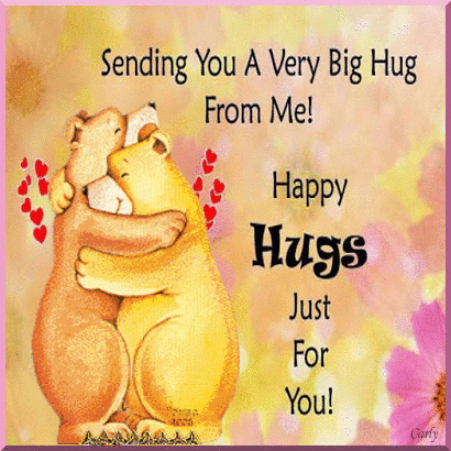 Sending You A Very Big Hug From Me Just For You