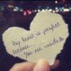 My heart is perfect because...you are inside.