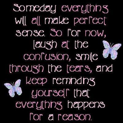 everything happens for reason. That Everything Happens