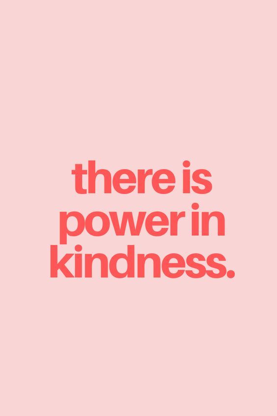 There is power in kindness.