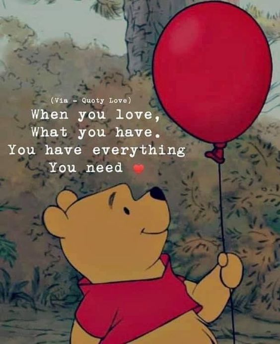 When you love, what you have. You have everything you need.