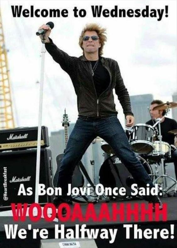 Welcome to Wednesday! Bon Jovi