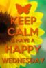 Keep Calm & Have A Happy Wednesday