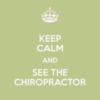 Keep calm and see chiropractor