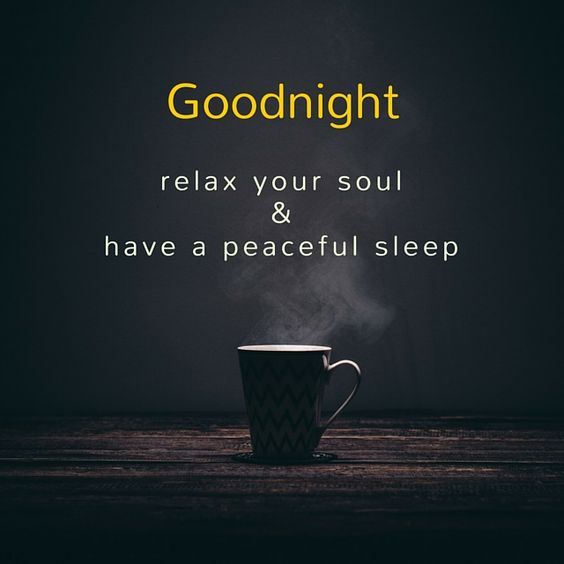 Goodnight relax your soul & have a peaceful sleep