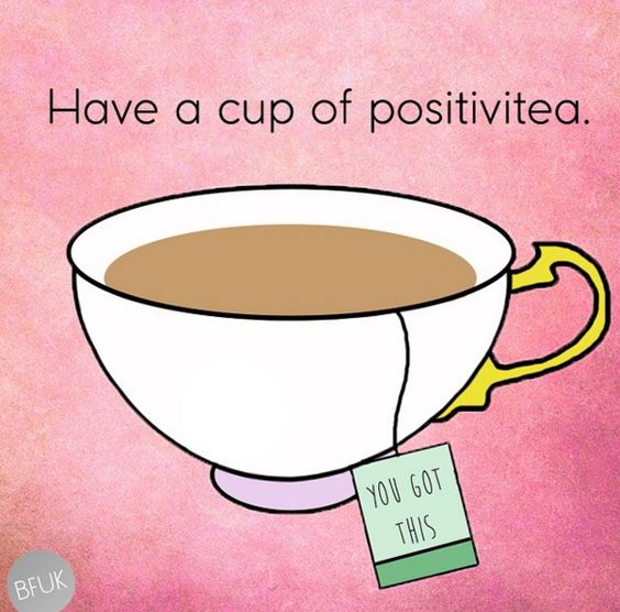 Have a cup of positivitea.