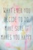 What ever you decide to do, make sure it makes you happy. 