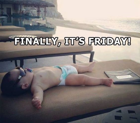 Finally, it's Friday!